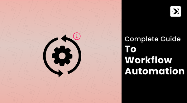 Complete Guide to Workflow Automation