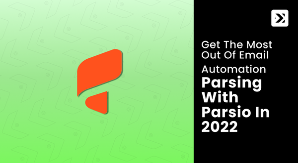 Get the most out of Email Automation Parsing with Parsio in 2023