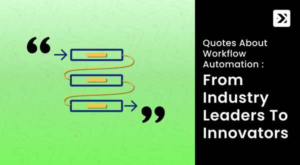 50 Workflow Automation Quotes - From Industry Leaders to Innovators